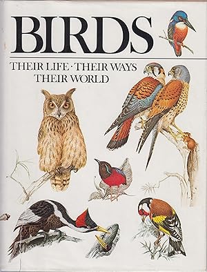 Birds: Their Life-Their Ways-Their World