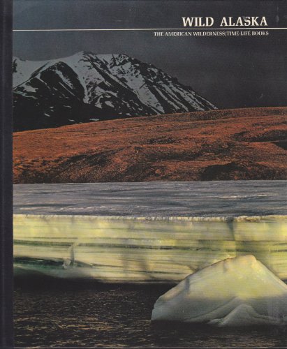 Wild Alaska (The American Wilderness)