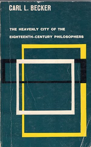 The Heavenly City of the Eighteenth-Century Philosophers