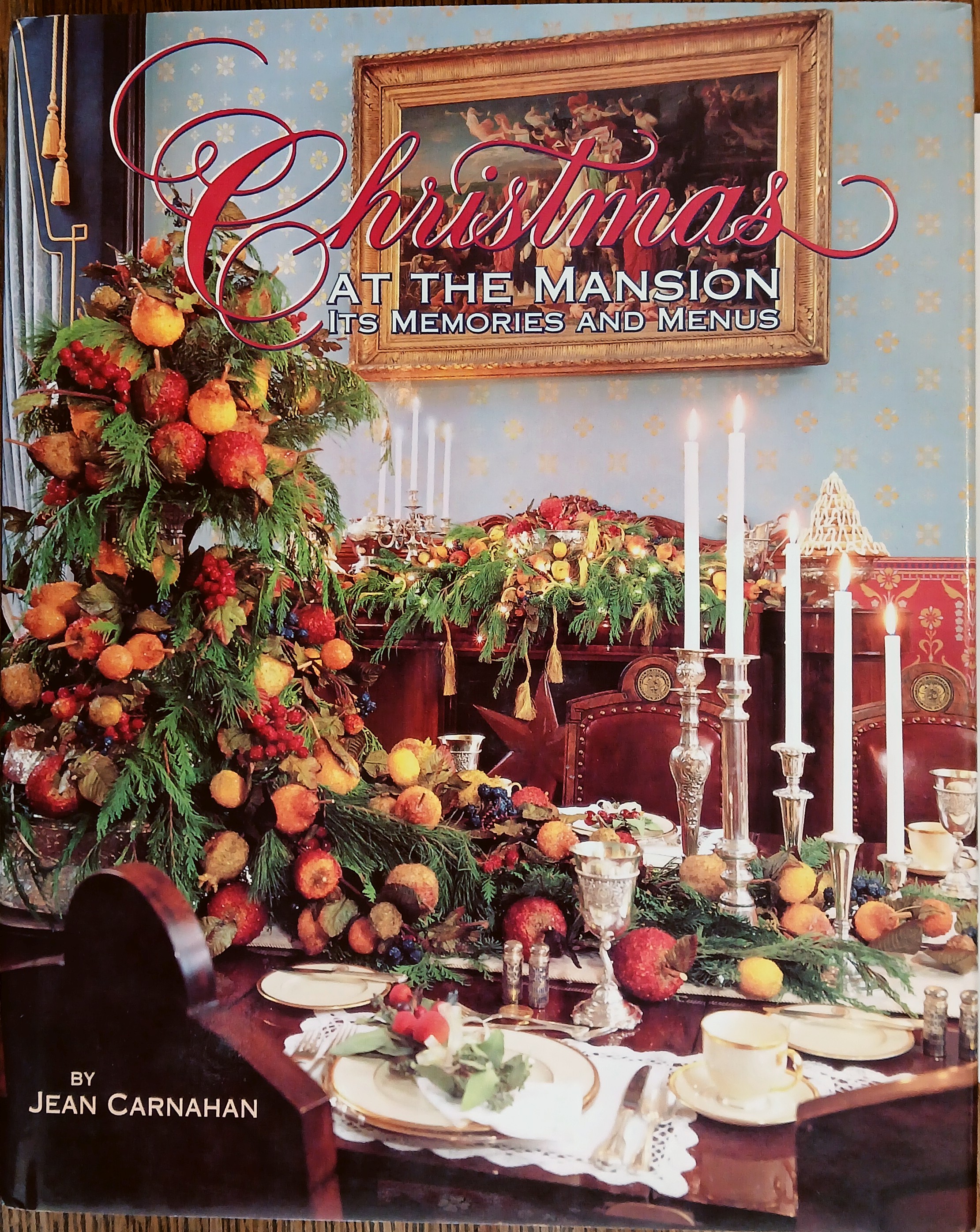 Christmas at the Mansion: Its Memories and Menus