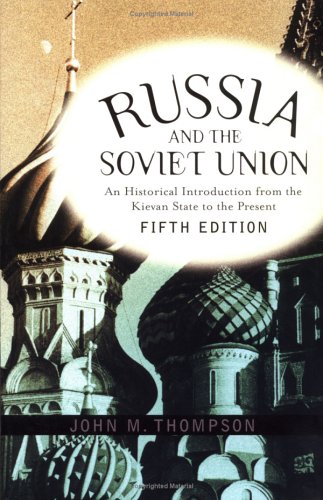 Russia and the Soviet Union: An Historical Introduction from the Kievan State to the Present