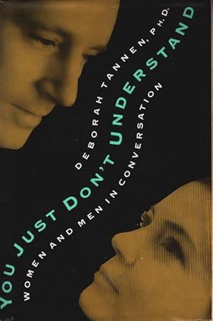 You Just Don't Understand : Women and Men in Conversation