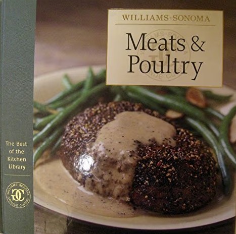 Image for Meats & Poultry: the Best of Williams-Sonoma Kitchen Library Meats & Poultry: the Best of Williams-Sonoma Kitchen Library