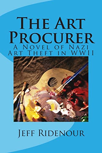 The Art Procurer : A Novel of Nazi Art Theft in WWII