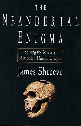 The Neandertal Enigma: Solving the Mystery of Modern Human Origins
