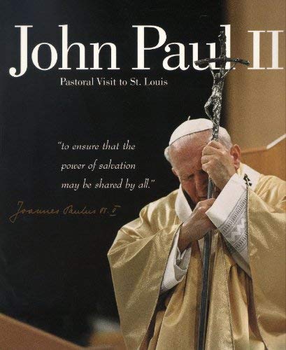John Paul II: Pastoral Visit to St Louis