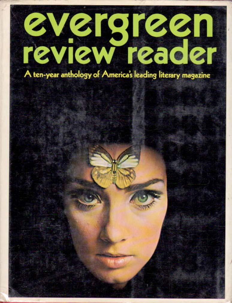 Evergreen Review Reader: A Ten Year Anthology of America's Leading Literary Magazine