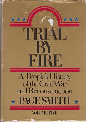 Trial by Fire: A People's History of the Civil War and Reconstruction