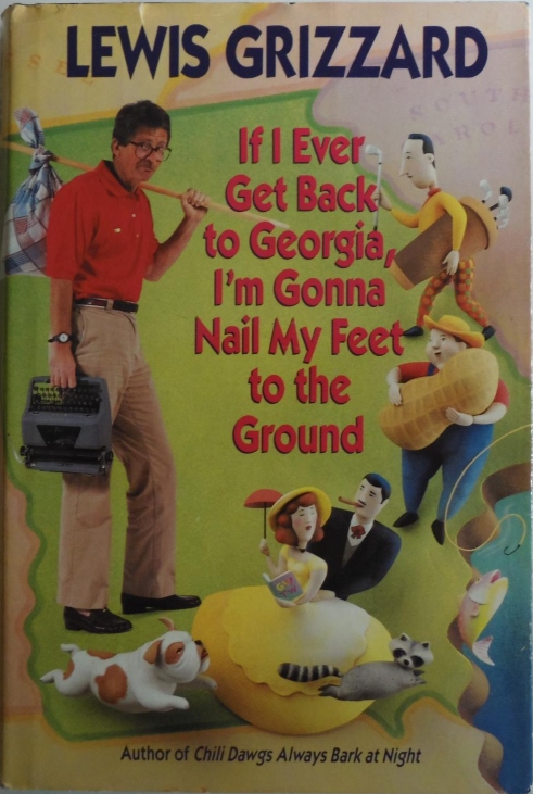 If I Ever Get Back to Georgia, I'm Gonna Nail My Feet to the Ground