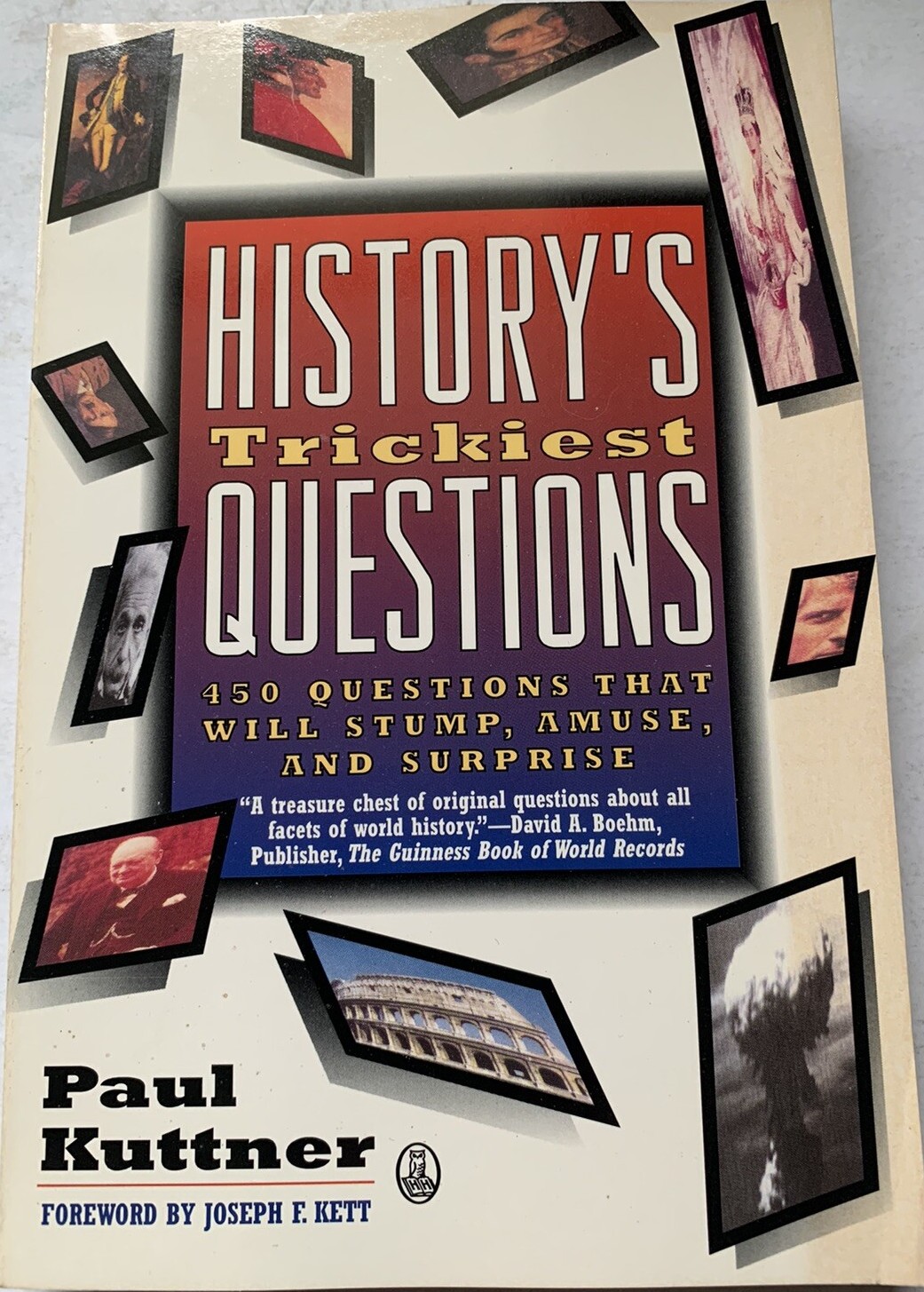History's Trickiest Questions: 450 Questions That Will Stump, Amuse, and Surprise