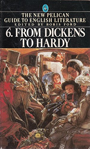 From Dickens to Hardy: (The New Pelican Guide to English Literature Volume 6)