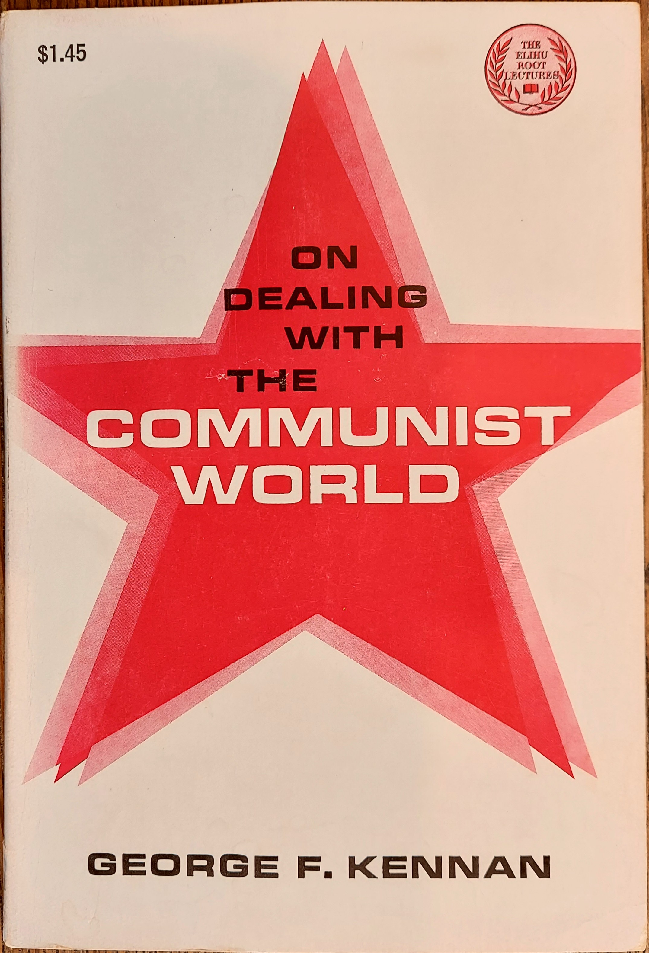 On Dealing with the Communist World (Elihu Root Lectures)