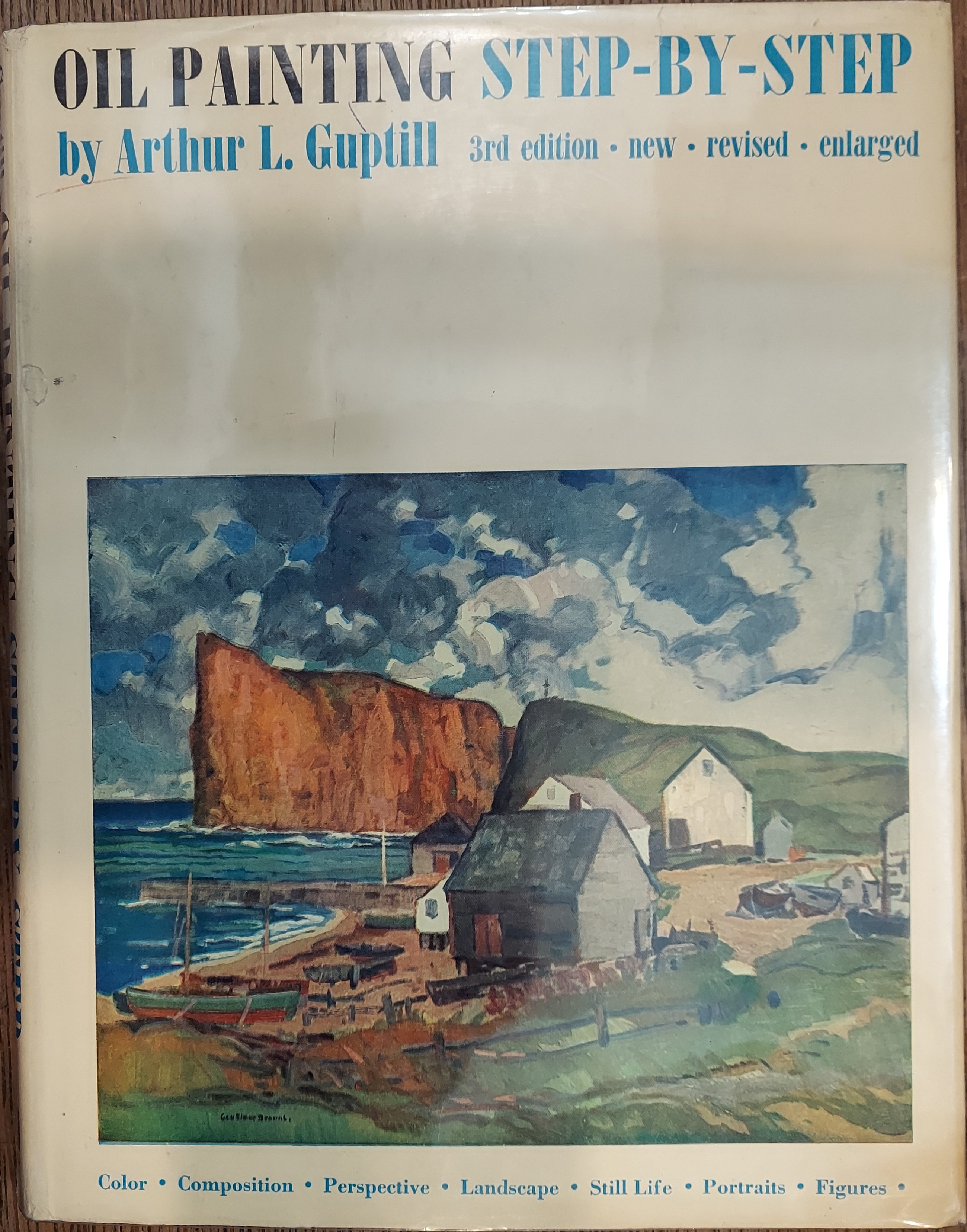 Oil Painting Step-By-Step (3rd Edition Revised and Enlarged)