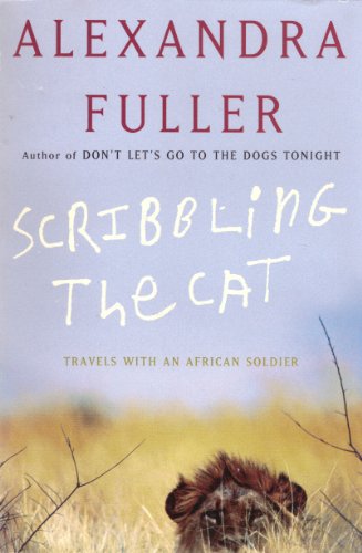 Scribbling the Cat: Travels with an African Soldier