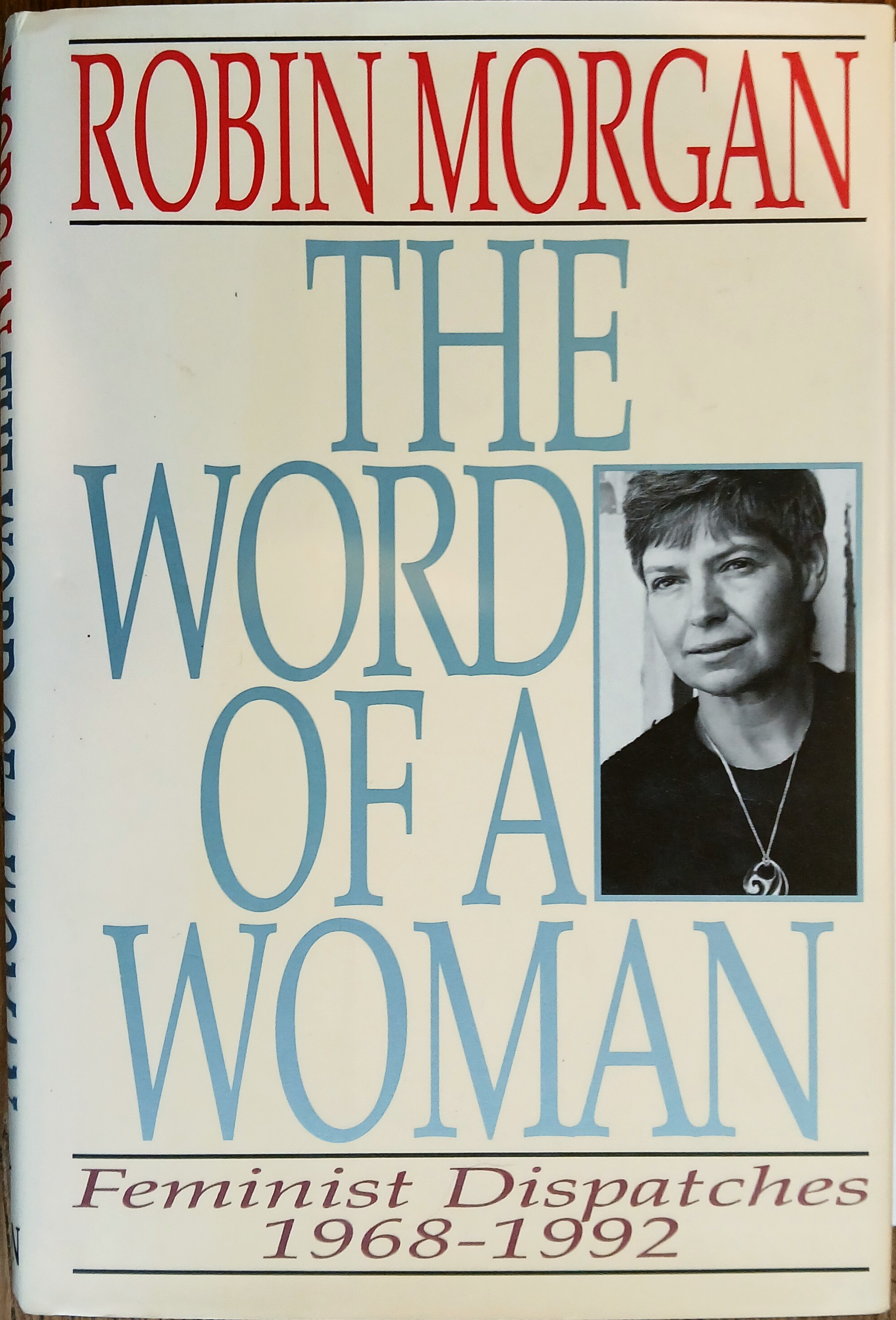 The Word of a Woman : Feminist Dispatches 1968-1992