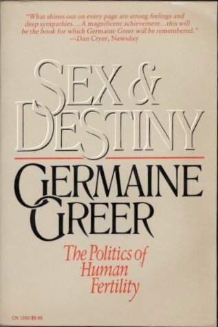 Sex and Destiny: The Politics of Human Fertility
