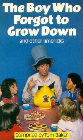 The Boy Who Forgot to Grow Down and Other Limericks
