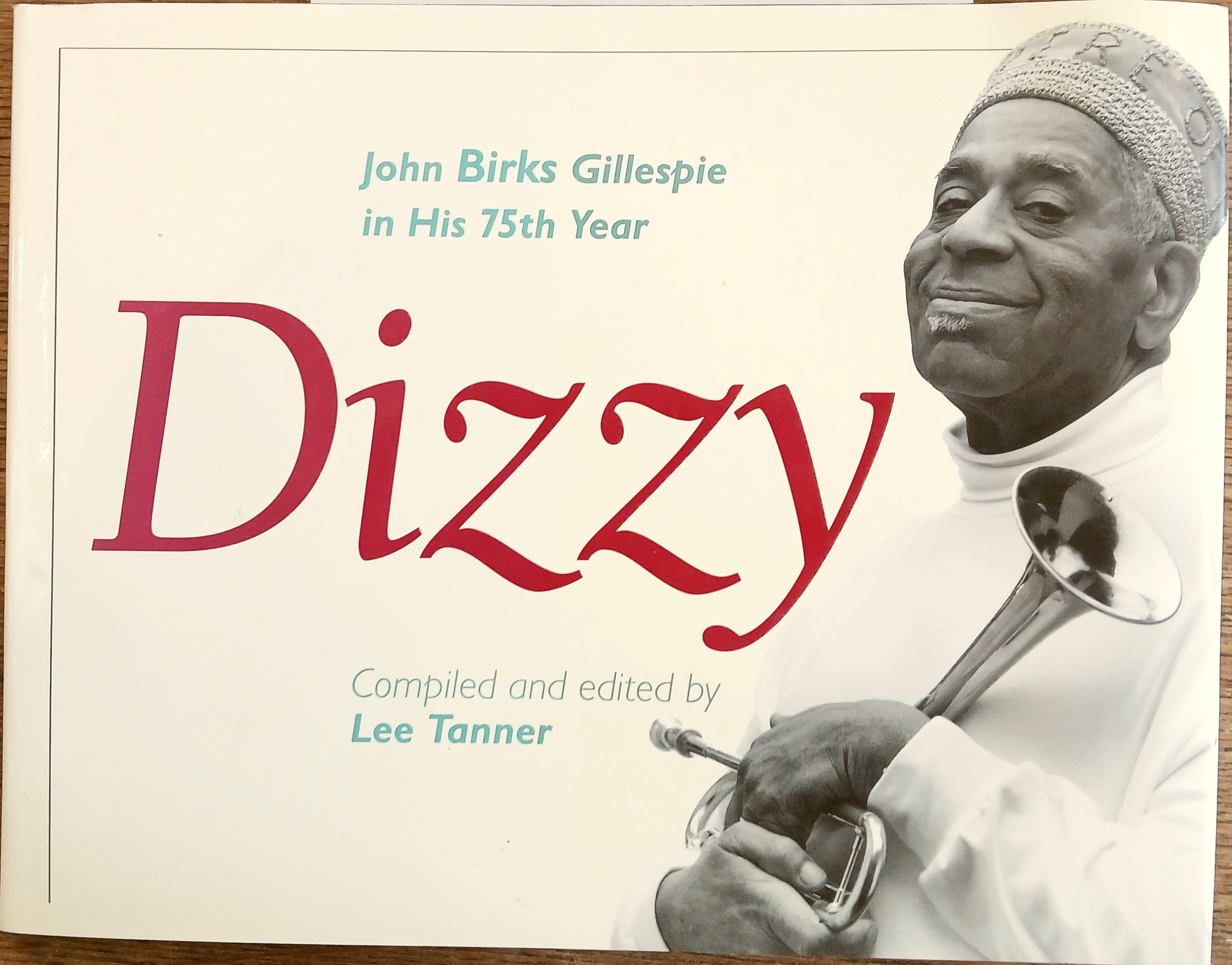 Dizzy: John Birks Gillespie in His 75th Year