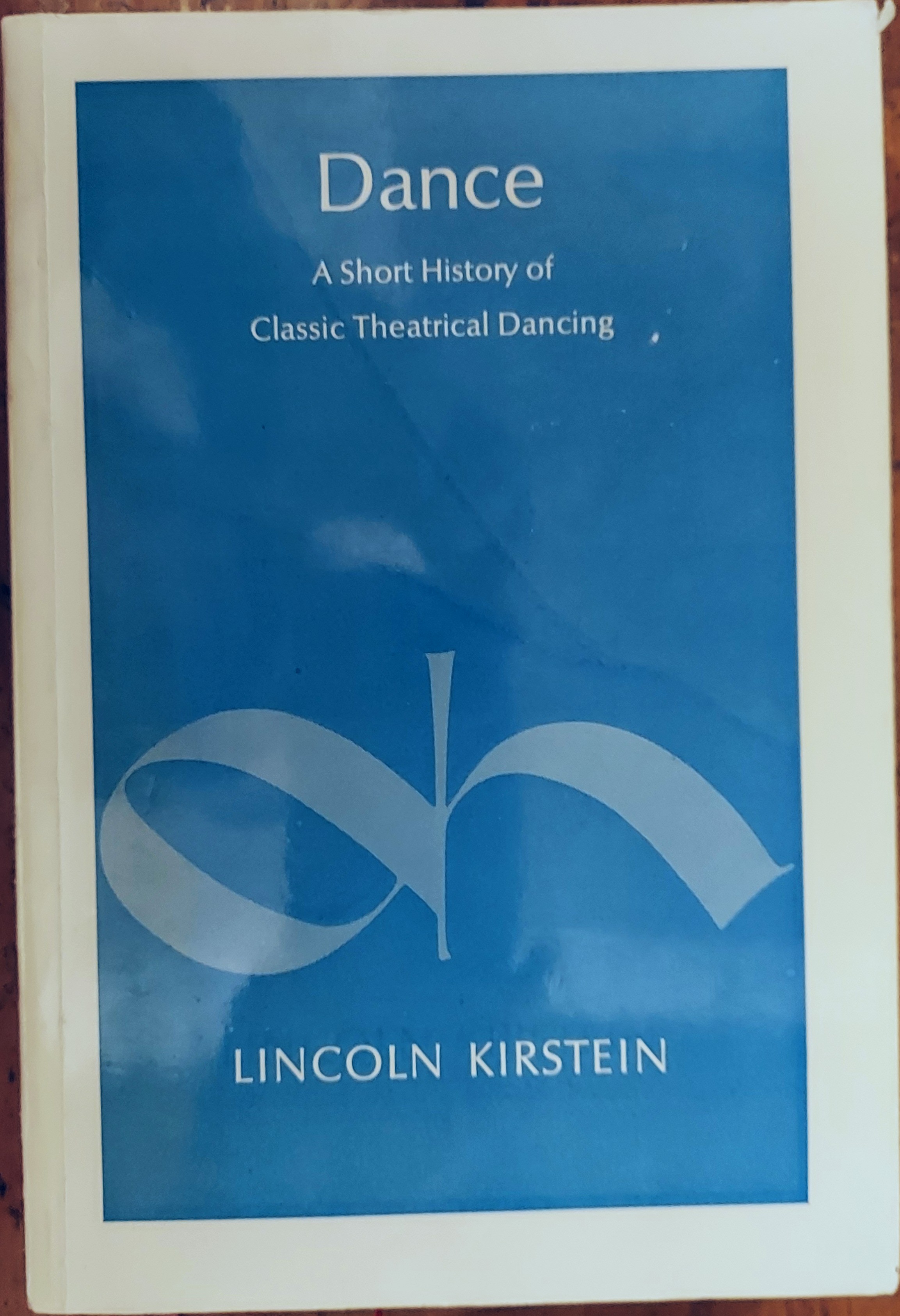 Dance : A Short History of Classic Theatrical Dancing