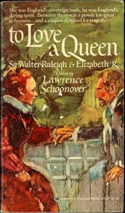 To Love a Queen (Sir Walter Raleigh & Elizabeth R)