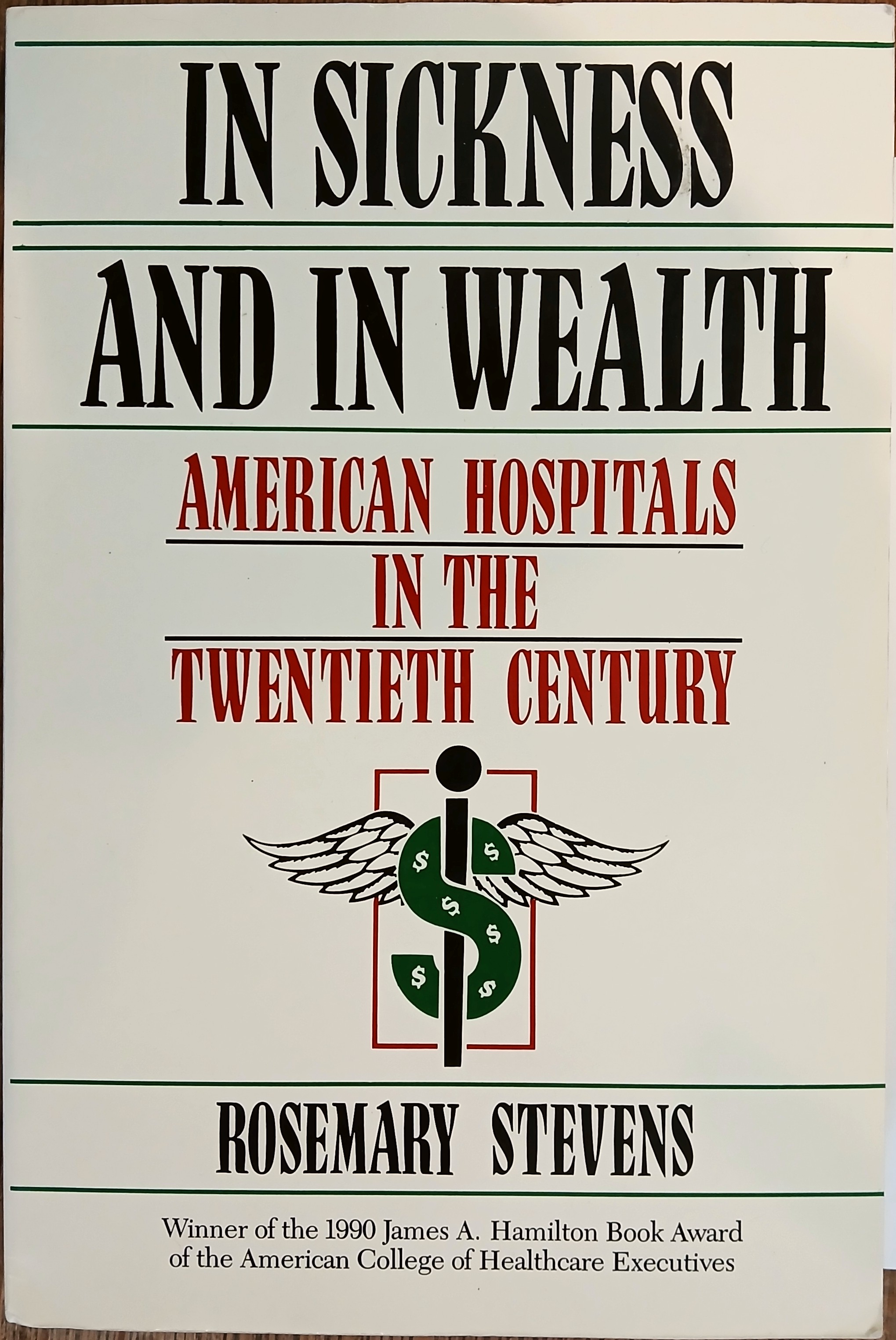 In Sickness And In Wealth :American Hospitals in the Twentieth Century