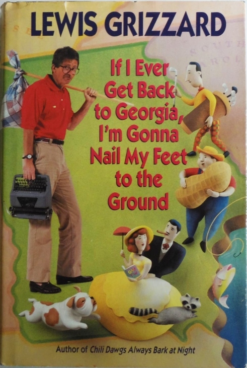 If I Ever Get Back to Georgia, I'm Gonna Nail My Feet to the Ground