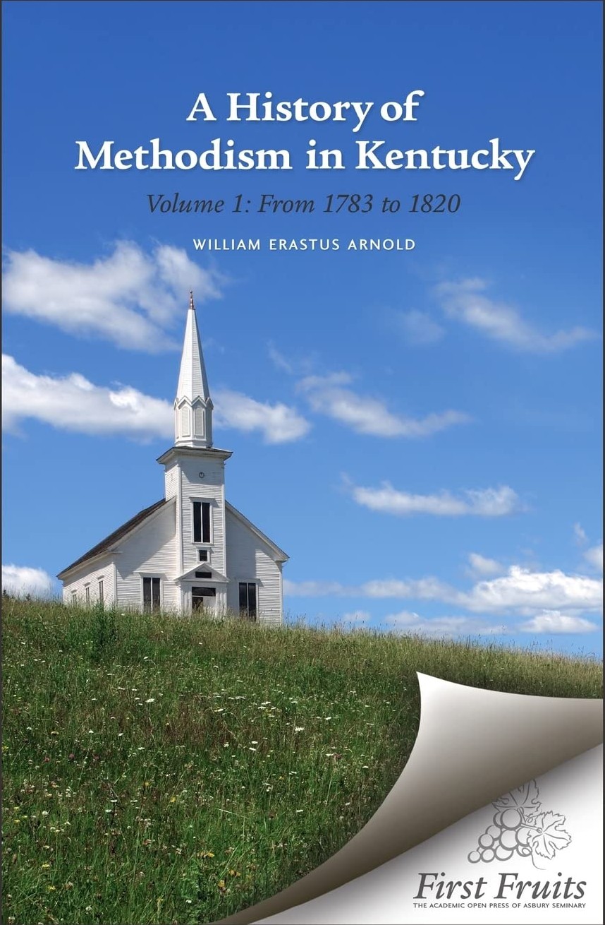 The History of Methodism in Kentucky. Vol. 1 (The Michigan Historical Reprint Series)