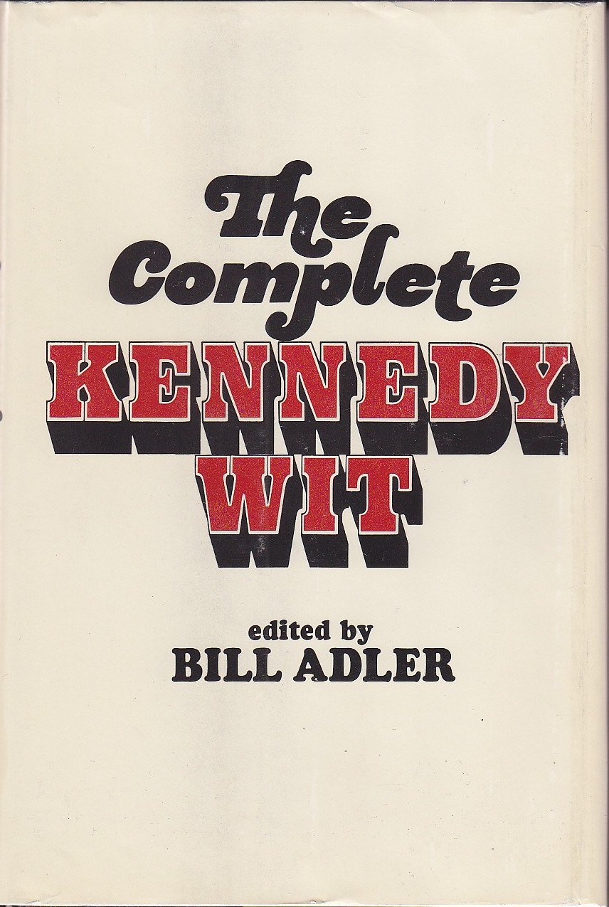 The Complete Kennedy Wit