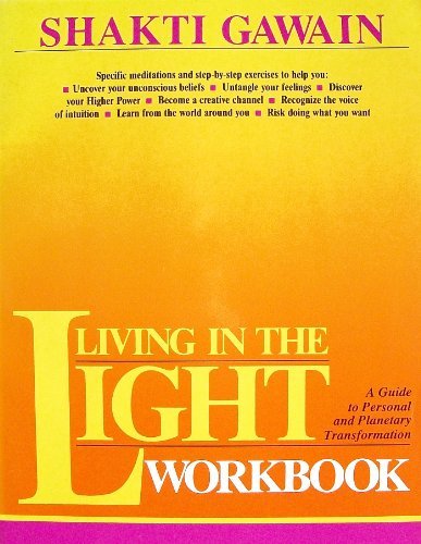 Living in the Light Workbook: A Guide for Personal and Planetary Transformation