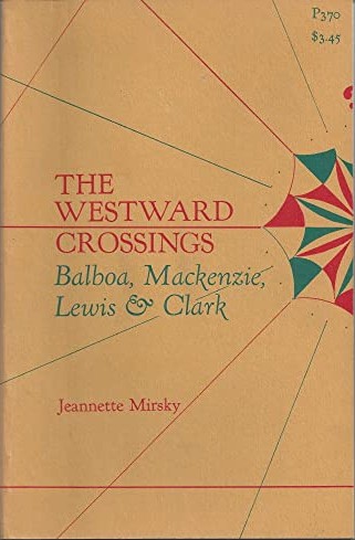 Westward Crossings: Balboa, Mackenzie, Lewis and Clark