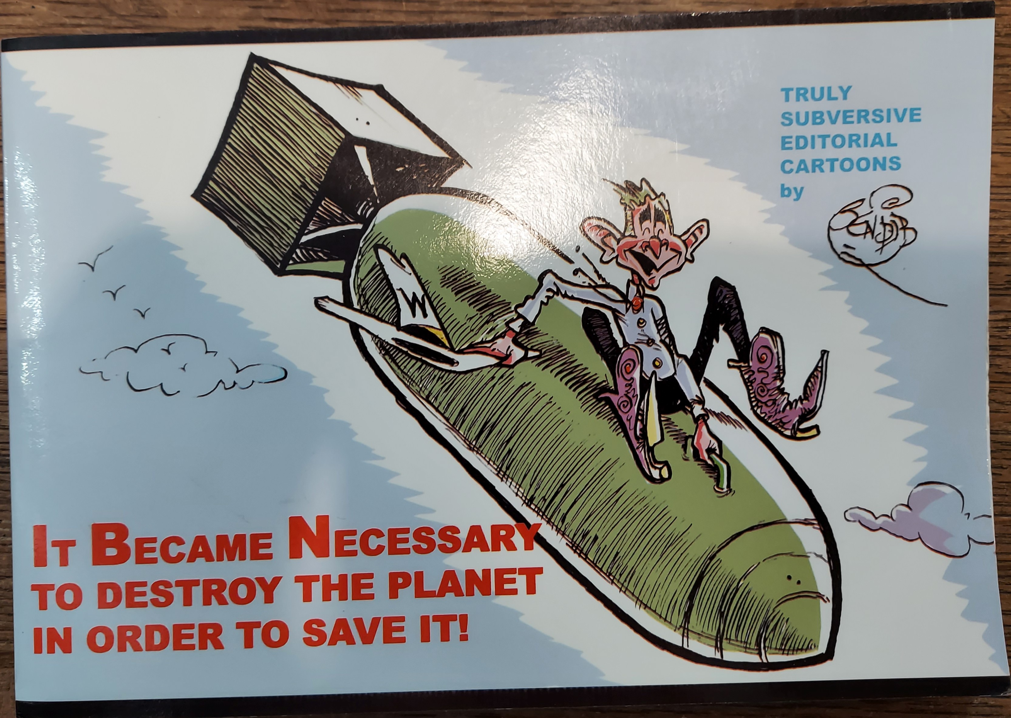 It Became Necessary to Destroy the Planet in Order to Save it!