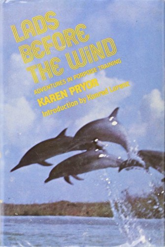 Lads Before the Wind : Adventures in Porpoise Training