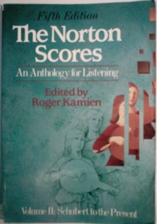 The Norton Scores: An Anthology for Listening, Volume 2: Schubert to the Present
