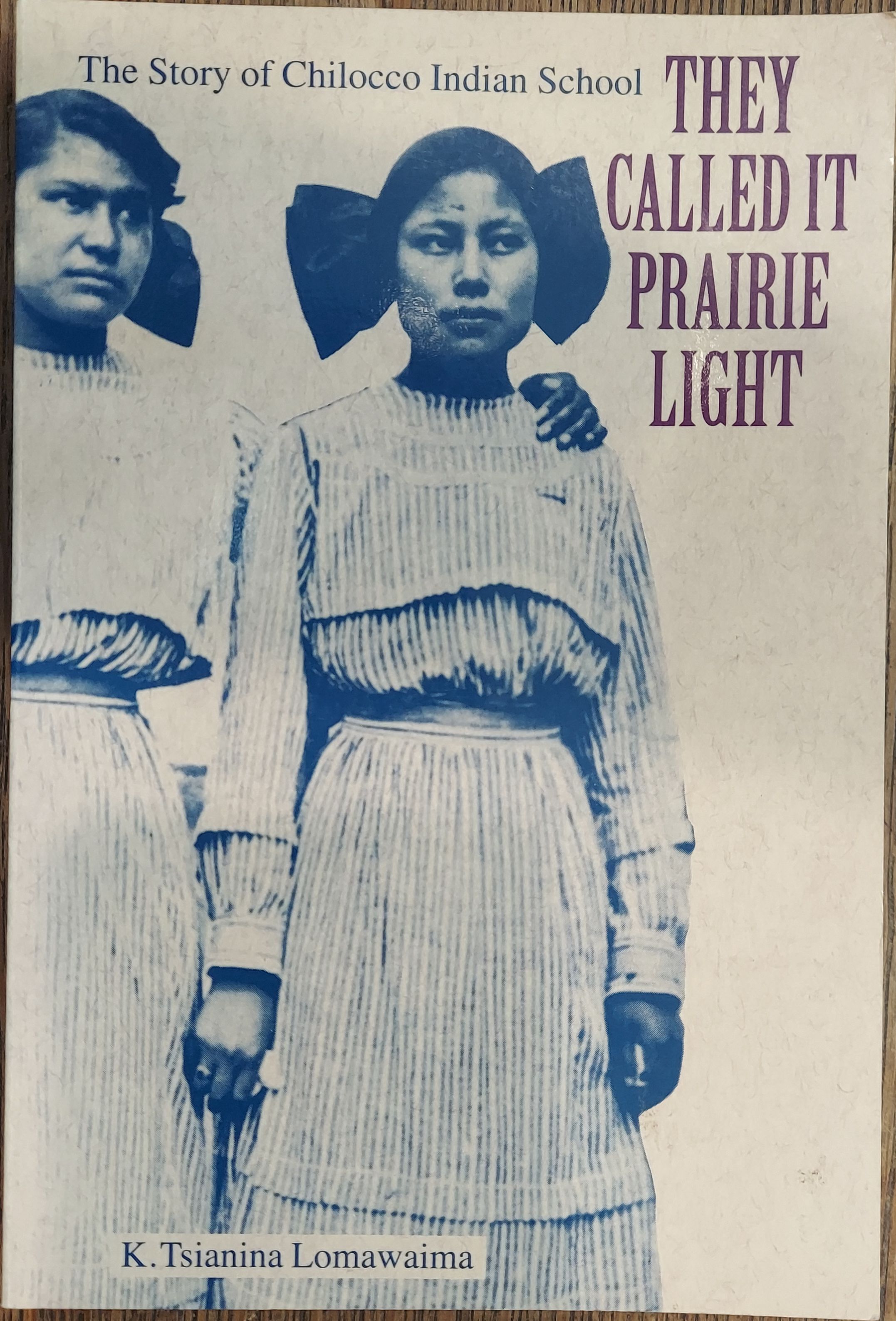 They Called It Prairie Light: The Story of Chilocco Indian School