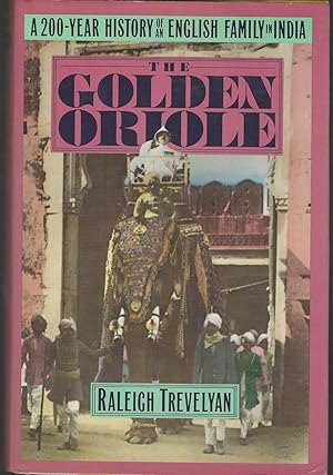 The Golden Oriole : A 200 Year History of an English Family in India