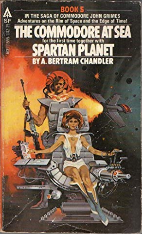 The Commodore At Sea / Spartan Planet (Commodore John Grimes Book 5)
