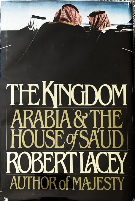 The Kingdom: Arabia & The House of Sa'ud