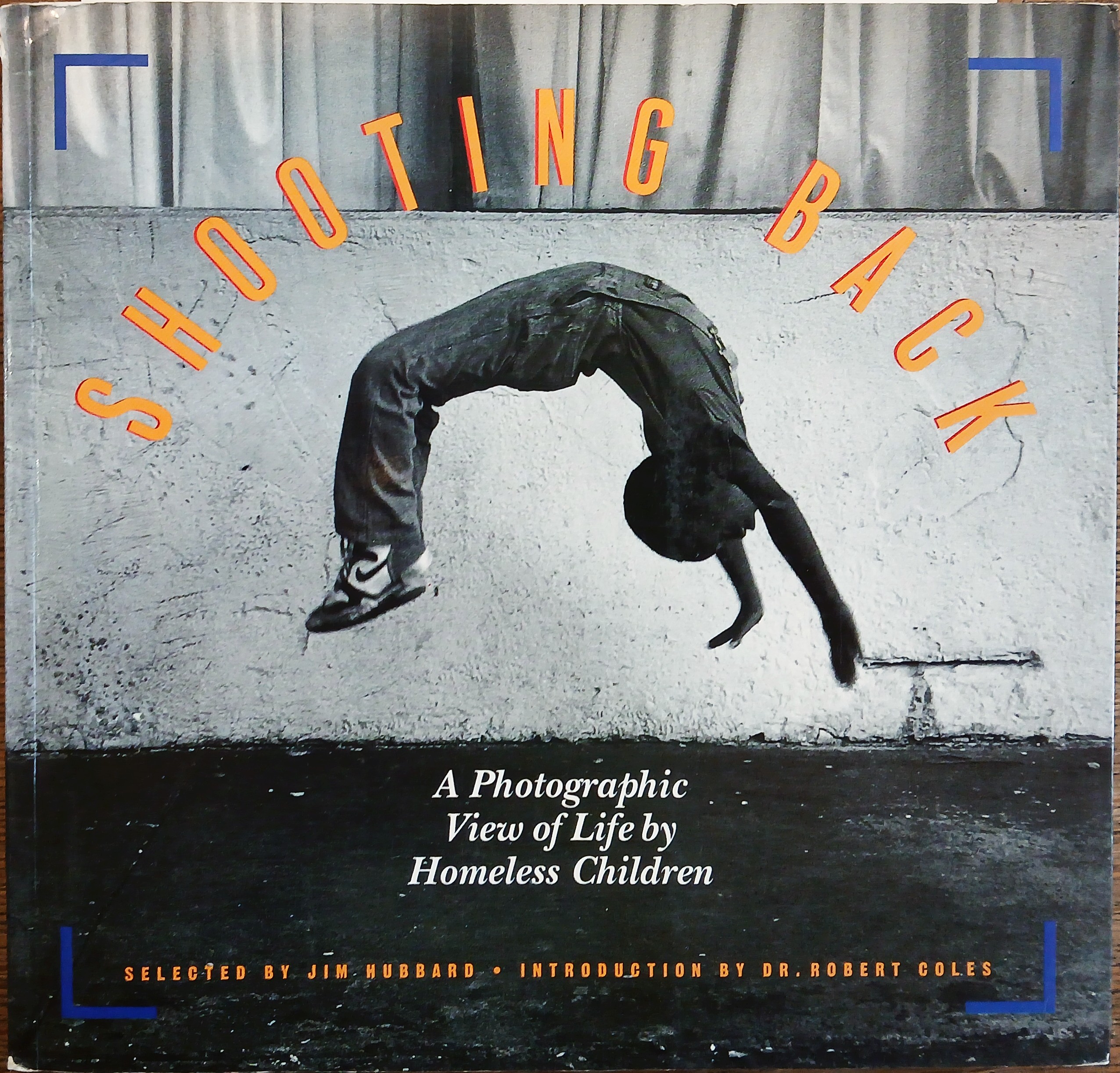 Shooting Back : A Photographic View of Life By Homeless Children