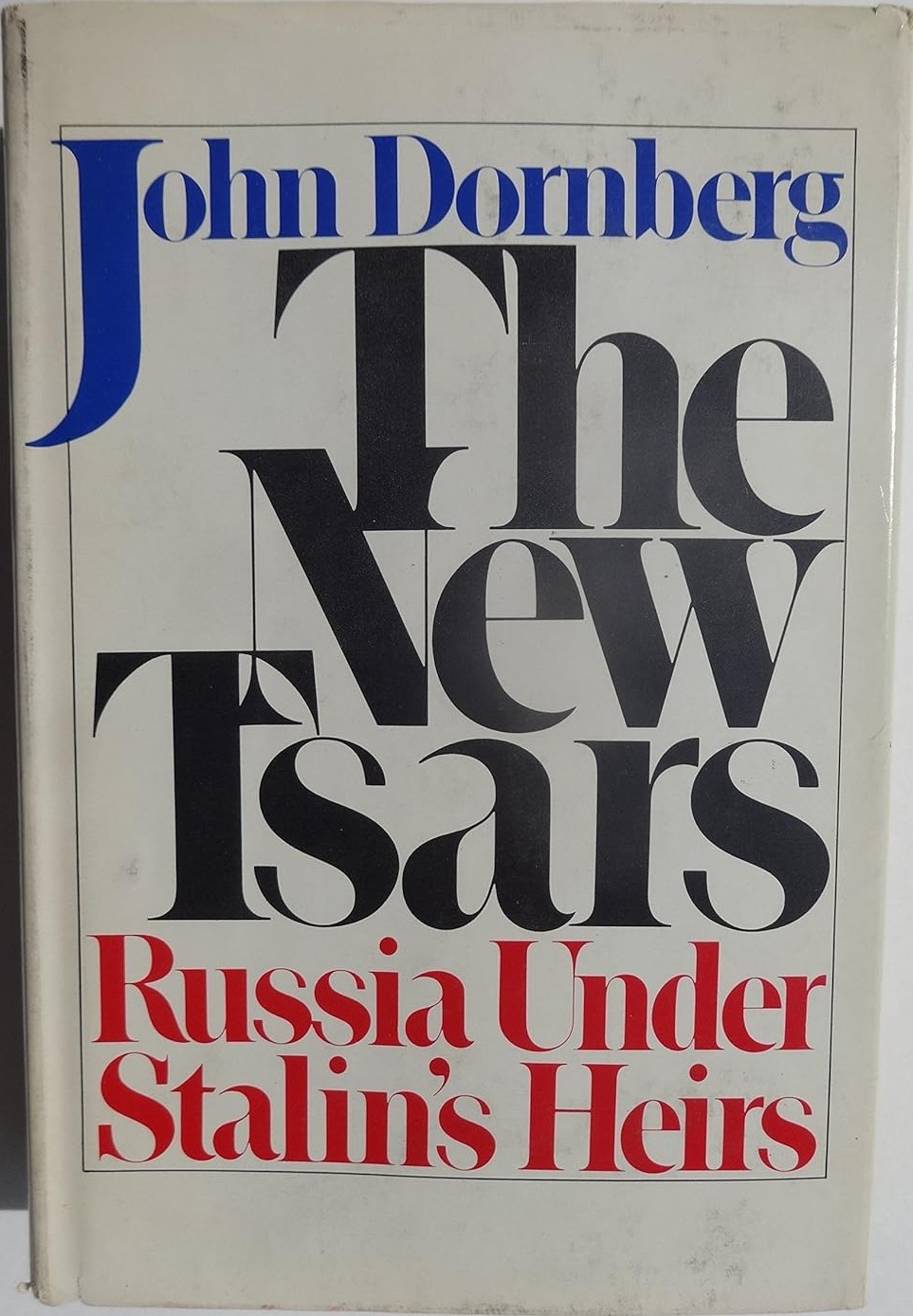 The New Tsars : Russia Under Stalin's Heirs