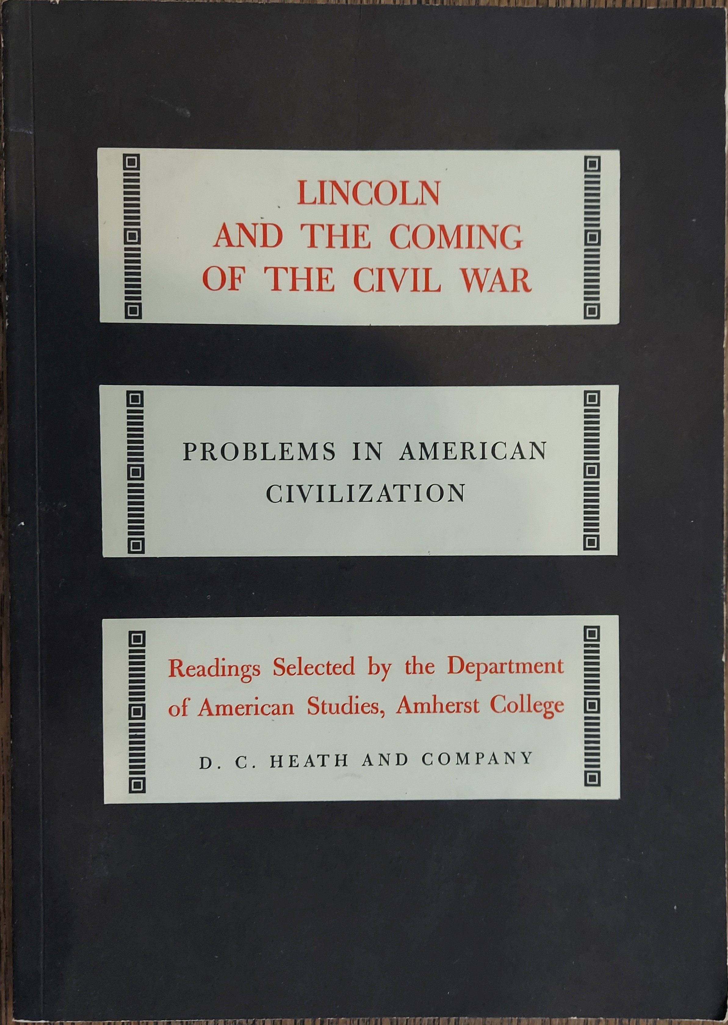Lincoln and the Coming of the Civil War (Problems in American Civilization)