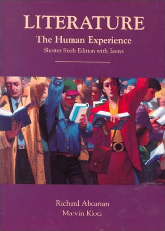 Literature: The Human Experience ( Shorter Sixth Edition With Essays)