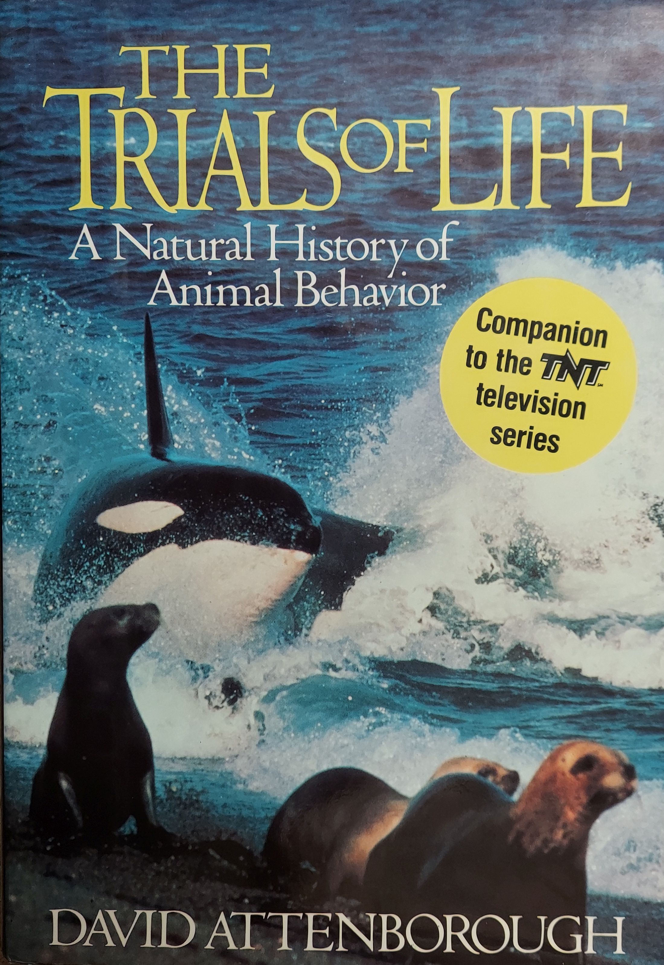The Trials of Life: A Natural History of Animal Behavior