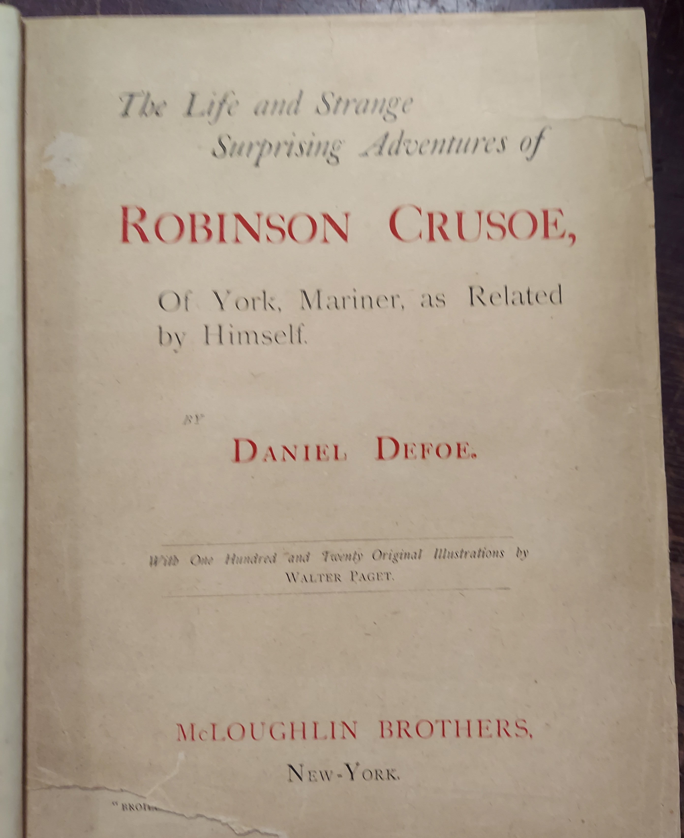 The Life and Strange Surprising Adventures of Robinson Crusoe, of York, Mariner, as Related By Himself