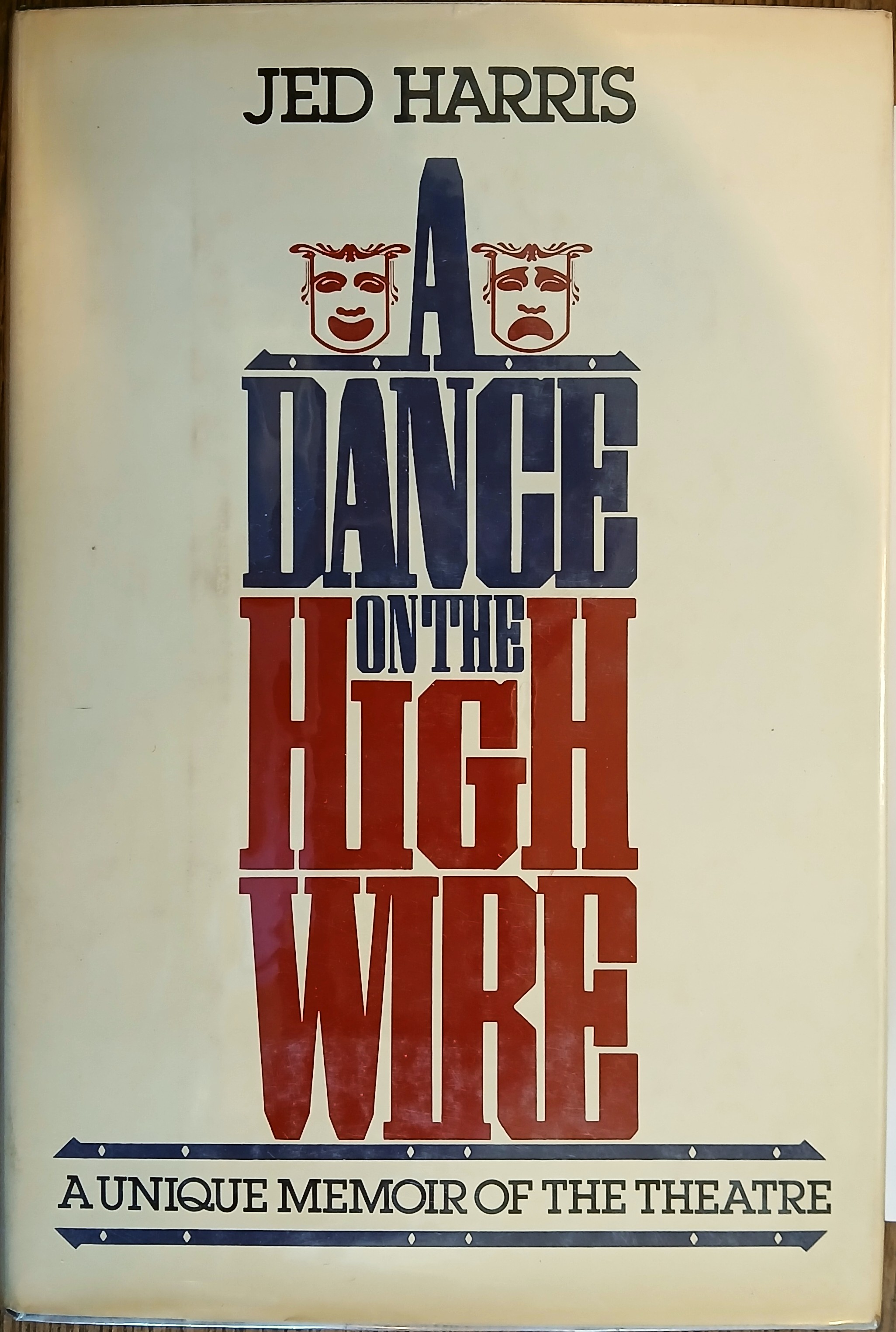 A Dance on the High Wire : Recollections of a Time and a Temperament