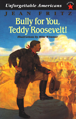 Bully For You, Teddy Roosevelt!