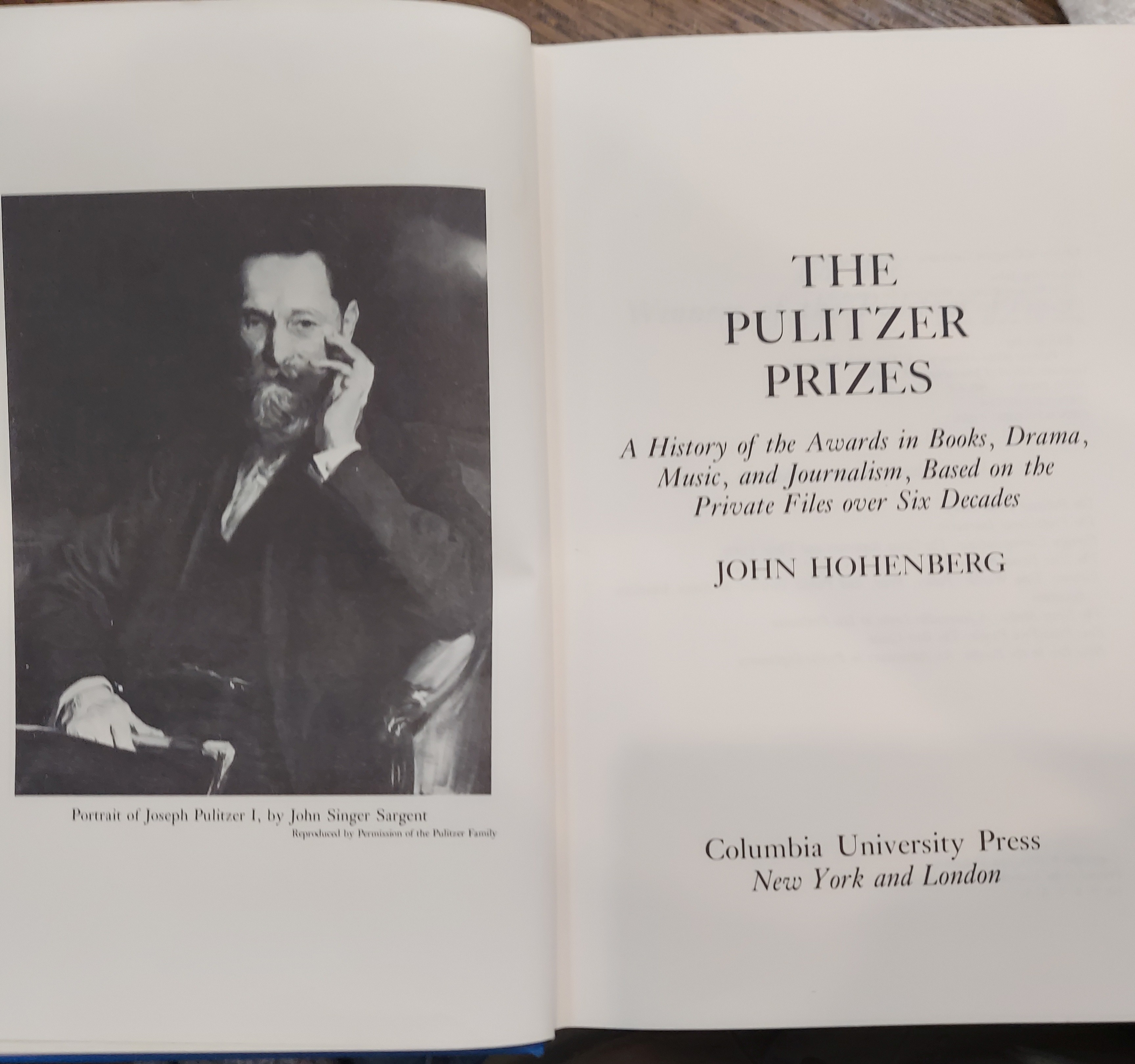 The Pulitzer Prizes: A History of the Awards in Books, Drama, Music and Journalism, Based on the Private Files Over Six Decades