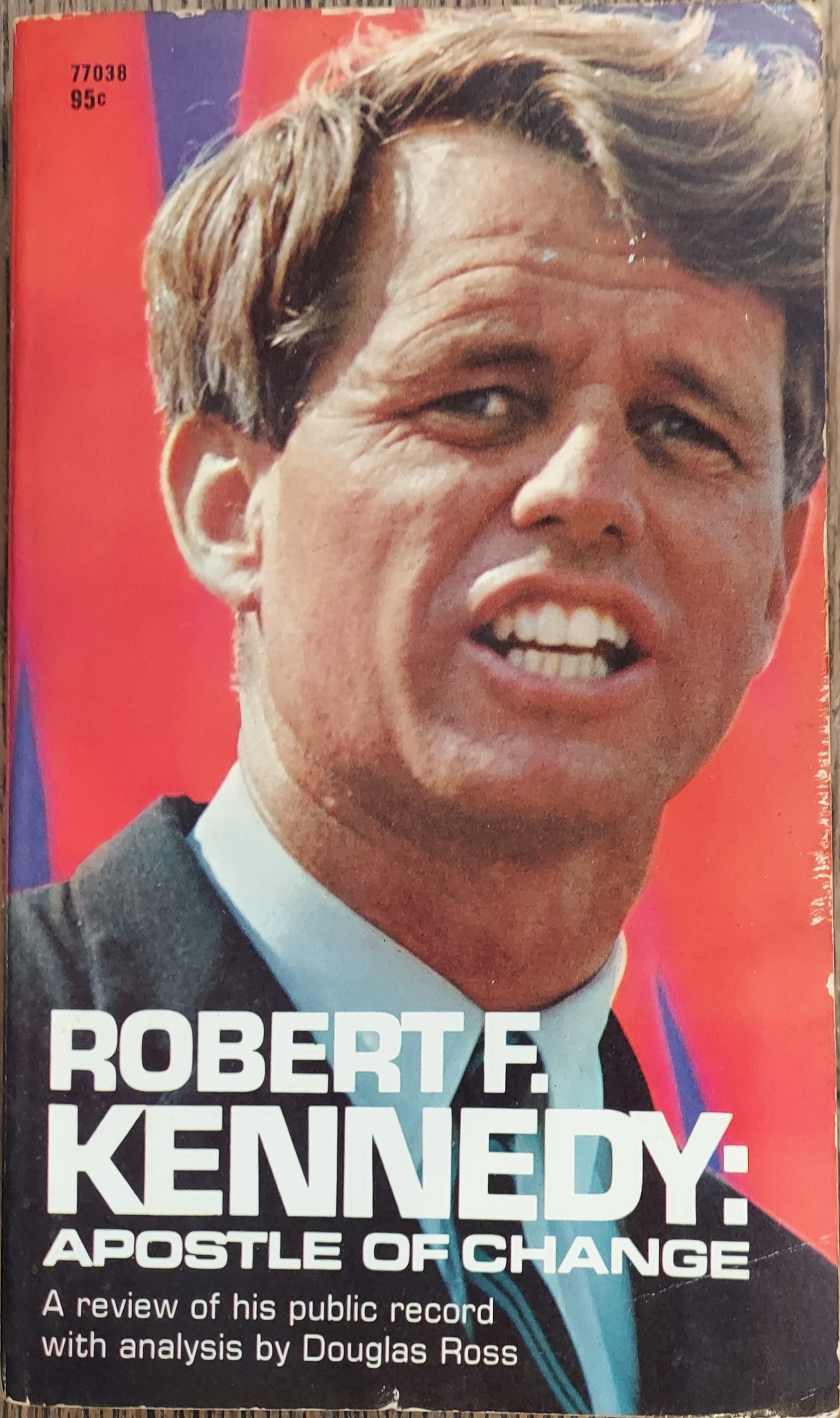Robert F. Kenndy : Apostle of Change