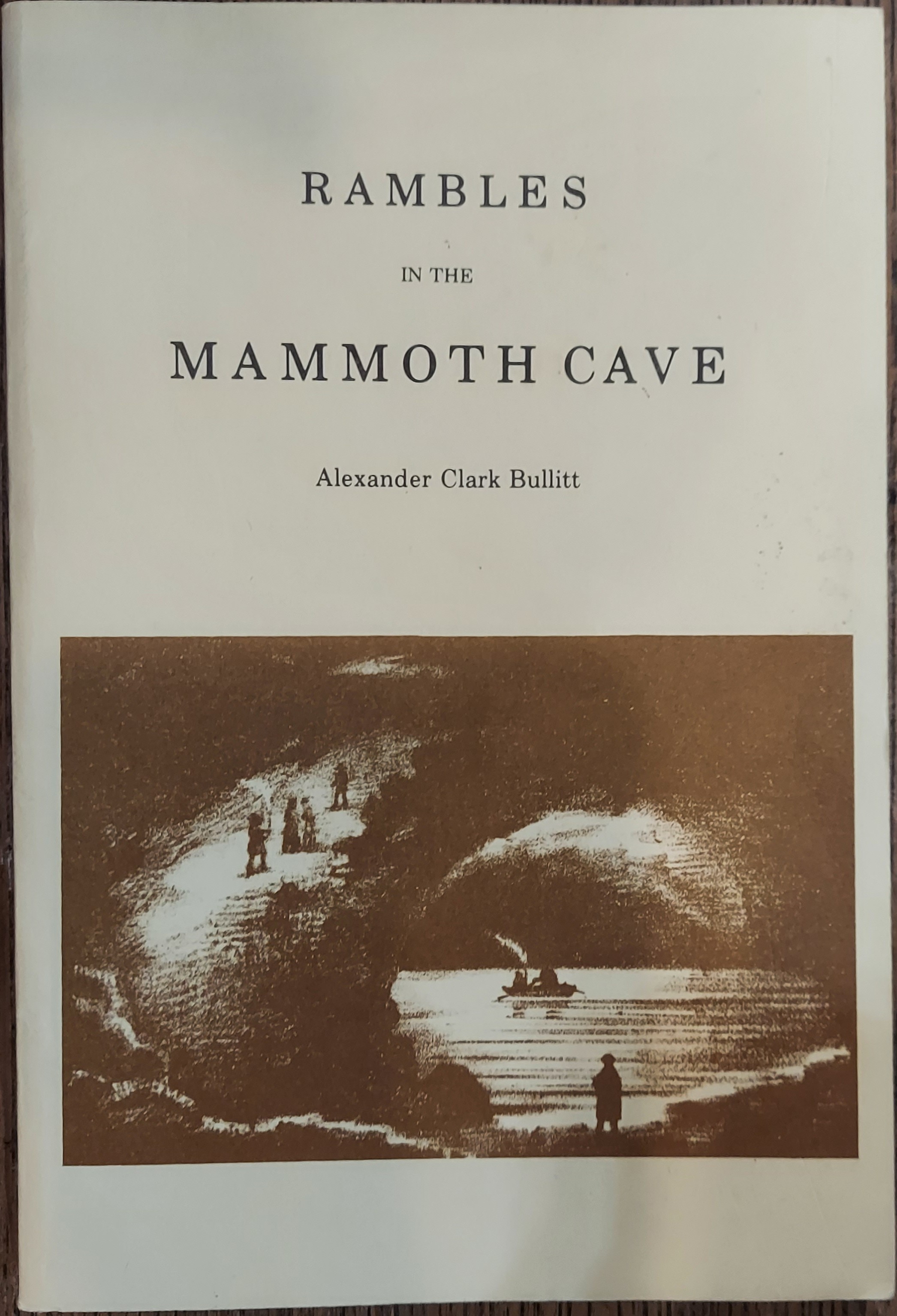 Rambles in the Mammoth Cave During the Year 1844 by a Visitor