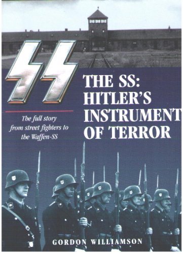 The SS: Hitler's Instruments of Terror