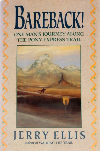 Bareback! : One Man's Journey along the Pony Express Trail